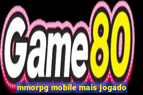 mmorpg mobile mais jogado